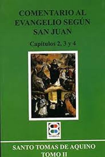 COMENTARIO AL EVANGELIO SEGÚN SAN JUAN (CAP. 2, 3 Y 4)