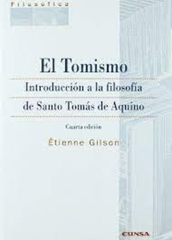EL TOMISMO - INTRODUCCIÓN A LA FILOSOFÍA DE SANTO TOMAS DE AQUINO