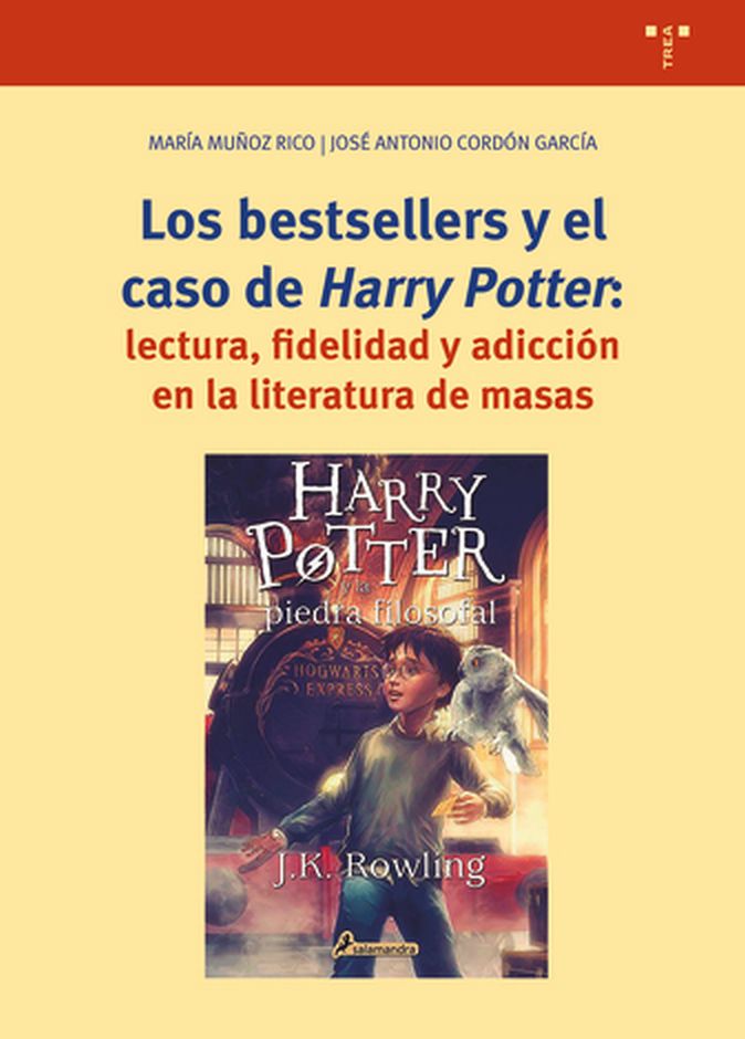 LOS BESTSELLERS Y EL CASO DE "HARRY POTTER" - LECTURA, FIDELIDAD Y ADICCIÓN EN LA LITRATURA DE MASAS