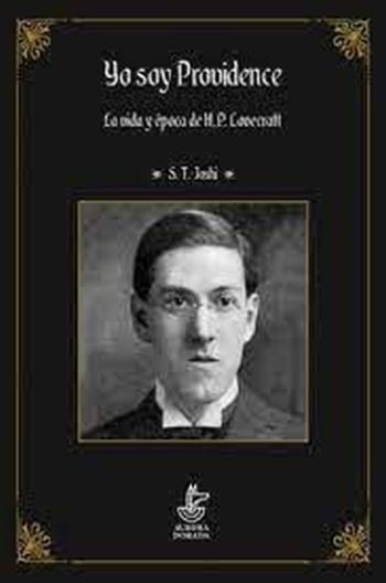 YO SOY PROVIDENCE - LA VIDA Y ÉPOCA DE H.P. LOVECRAFT - VOL. 1