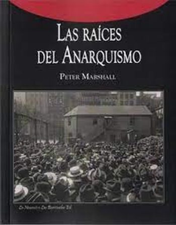 LA RAÍCES DEL ANARQUISMO
