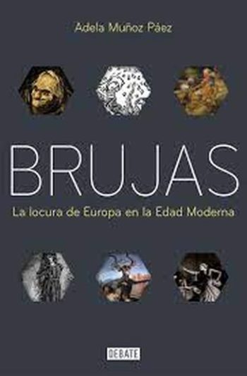 BRUJAS - LA LOCURA DE EUROPA EN LA EDAD MEDIA