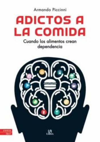 ADICTOS A LA COMIDA - CUANDO LOS ALIMENTOS CREAN DEPENDENCIA