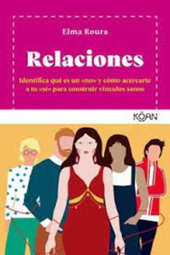 RELACIONES  - IDENTIFICA QUE ES UN NO Y COMO ACERCARTE A TU SI PARA CONSTRUIR VÍNCULOS SANOS