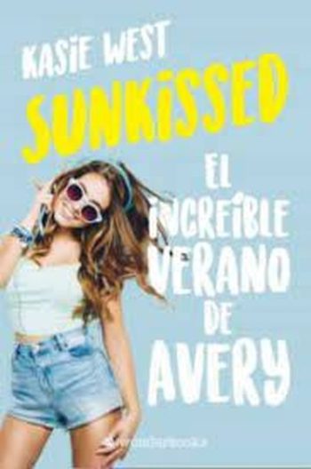 SUNKISSED - El increíble verano de Avery.