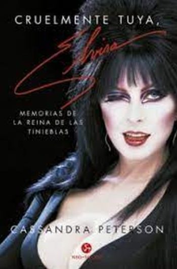 CRUELMENTE TUYA, ELVIRA - MEMORIAS DE LA REINA DE LAS TINIEBLAS