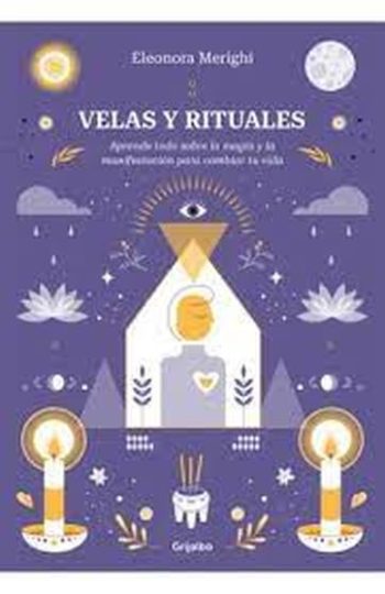 VELAS Y RITUALES - APRENDE TODO SOBRE LA MAGIA Y LA MANIFESTACIÓN PARA CAMBIAR TU VIDA