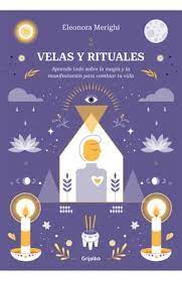 VELAS Y RITUALES - APRENDE TODO SOBRE LA MAGIA Y LA MANIFESTACIÓN PARA CAMBIAR TU VIDA