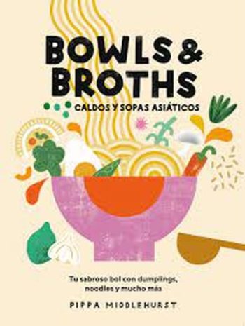 BROWLS & BROTHS - Caldos y sopas asiáticos.