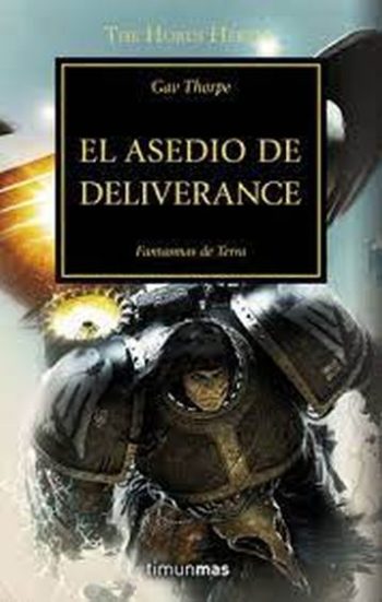 EL ASEDIO DE DELIVERANCE - FANTASMAS DE TERRA - THE HORUS HERESY 18