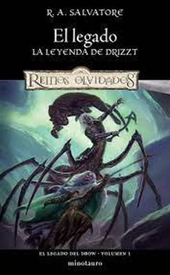 EL LEGADO, LA LEYENDA DE DRIZZT - EL LEGADO DEL DROW 1- REINOS OLVIDADOS