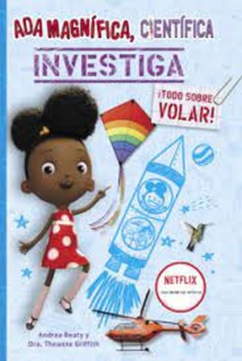 ADA MAGNÍFICA, CIENTÍFICA - INVESTIGA TODO SOBRE VOLAR