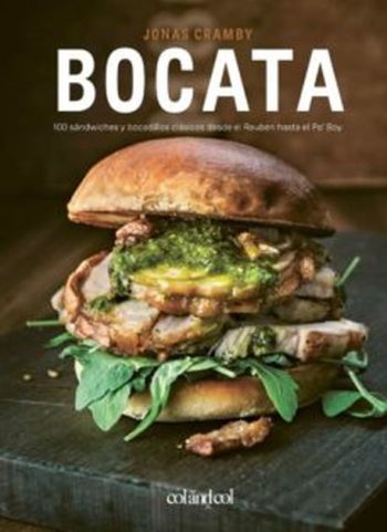 BOCATA - 100 sándwiches y bocadillos clásicos desde el reuben hasta el po' boy