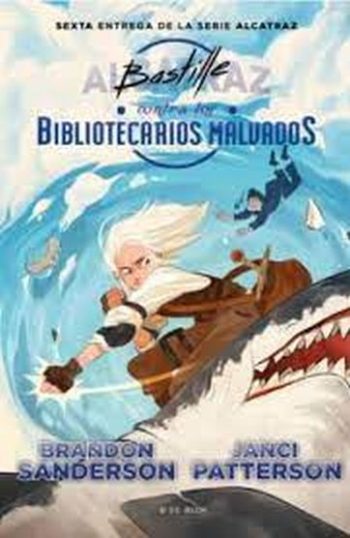 ALCATRAZ CONTRA LOS BIBLIOTECARIOS MALVADOS (Sexta entrega)