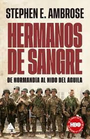 HERMANOS DE SANGRE, De Normandía al nido del águila.