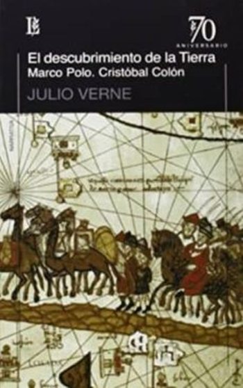 DESCUBRIMIENTO DE LA TIERRA, EL - MARCO POLO. CRISTOBAL COLON