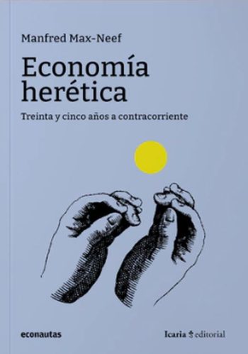 ECONOMIA HERETICA - TREINTA Y CINCO AÑOS A CONTRACORRIENTE