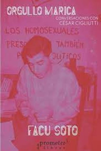 ORGULLO MARICA - CONVERSACIONES  CON CESAR CIGLIUTTI