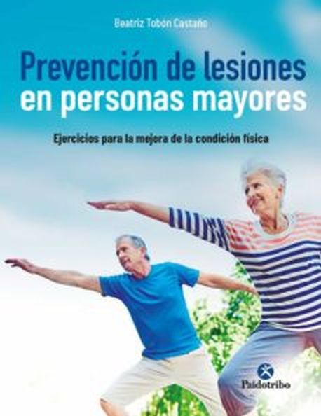PREVENCIÓN DE LESIONES EN PERSONAS MAYORES - Ejercicios para la mejora de la condición física