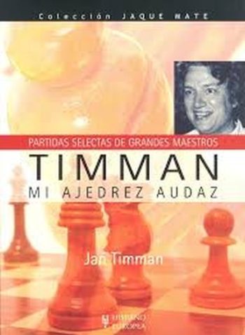 TIMMAN. MI AJEDREZ AUDAZ