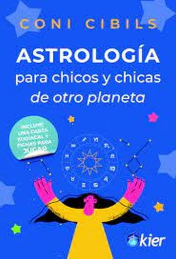ASTROLOGIA PARA CHICOS Y CHICAS DE OTRO PLANETA