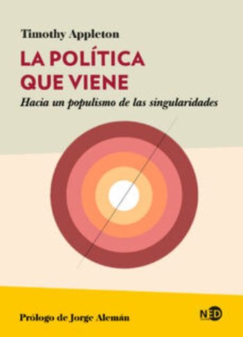 LA POLITICA QUE VIENE - Hacia un populismo de las singularidades