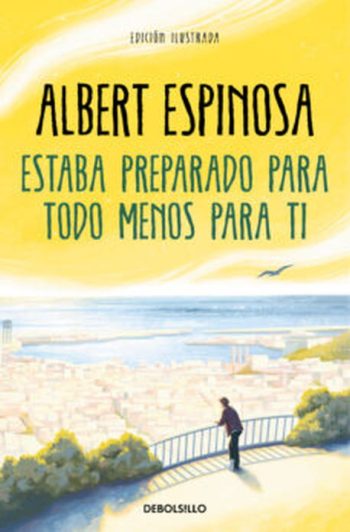 ESTABA PREPARADO PARA TODO MENOS PARA TI (ED. ILUSTRADA)