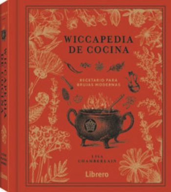 WICCAPEDIA DE COCINA - RECETARIO PARA BRUJAS MODERNAS