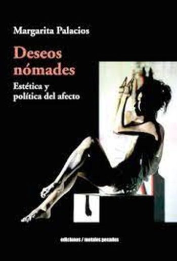 DESEOS NOMADES - ESTETICA Y POLITICA DEL AFECTO