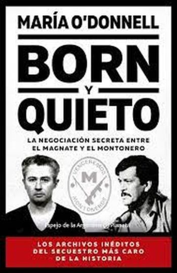 BORN Y QUIETO la negociación secreta entre el magnate y el montonero