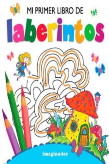 MI PRIMER LIBRO DE LABERINTOS