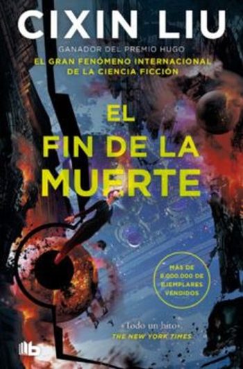 EL FIN DE LA MUERTE. TRILOGIA DE LOS TRES CUERPOS III