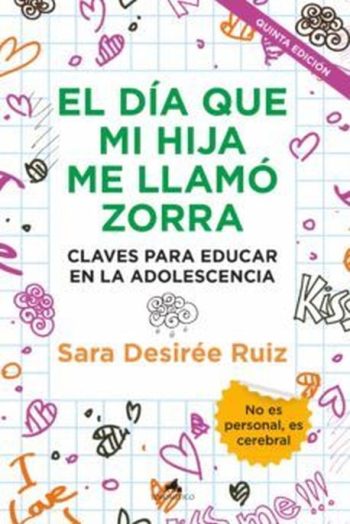 EL DIA QUE MI HIJA ME LLAMO ZORRA- CLAVE PARA EDUCAR EN LA ADOLESCENCIA