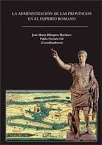 LA ADMINISTRACION DE LAS PROVINCIAS EN EL IMPERIO ROMANO