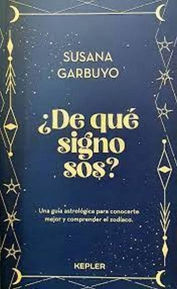 ¿DE QUÉ SIGNO SOS? - Una guía astrológica para conocerte mejor y comprender el zodíaco