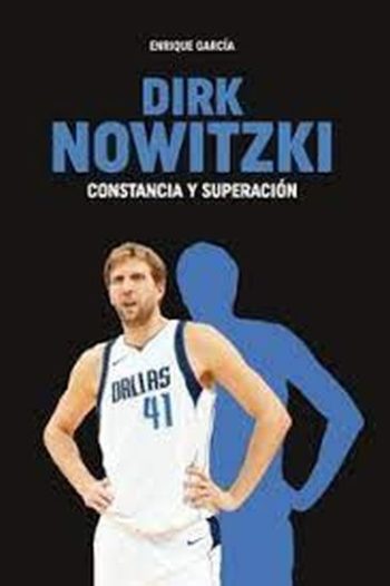 DIRK NOWITZKI: CONSTANCIA Y SUPERACION