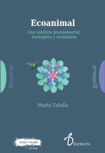 ECOANIMAL - UNA ESTETICA PLURISENSORIAL ECOLOGISTA Y ANIMALISTA
