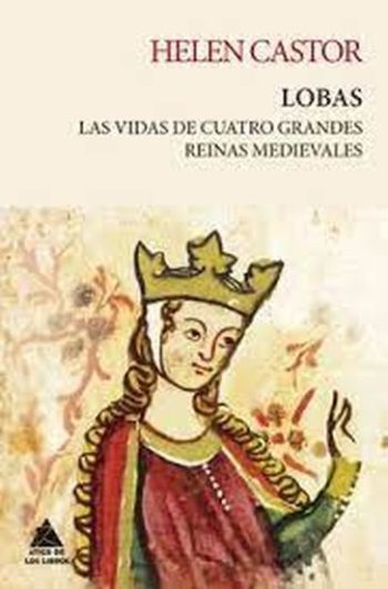 LOBAS: LAS VIDAS DE CUATRO GRANDES REINAS MEDIEVALES