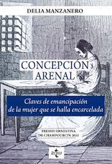 CONCEPCIÓN ARENAL - CLAVES DE EMANCIPACIÓN DE LA MUJER QUE SE HALLA ENCARCELADA
