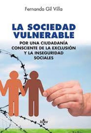 LA SOCIEDAD VULNERABLE - POR UNA CIUDADANIA CONSCIENTE DE LA EXCLUSION Y LA INSEGURIDAD SOCIAL