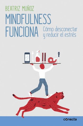 MINDFULNESS FUNCIONA - Como desconectar y reducir el estrés