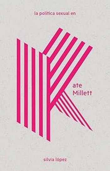 LA POLITICA SEXUAL EN KATE MILLET
