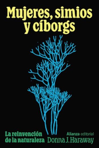 MUJERES, SIMIOS Y CIBORGS - La reinvención de la naturaleza