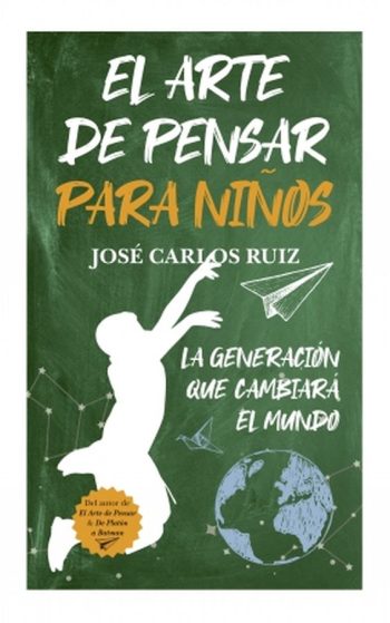 EL ARTE DE PENSAR PARA NIÑOS - LA GENERACION QUE CAMBIARA EL MUNDO