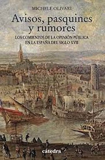AVISOS, PASQUINES Y RUMORES - Los comienzos de la opinión pública en la España del siglo XVII