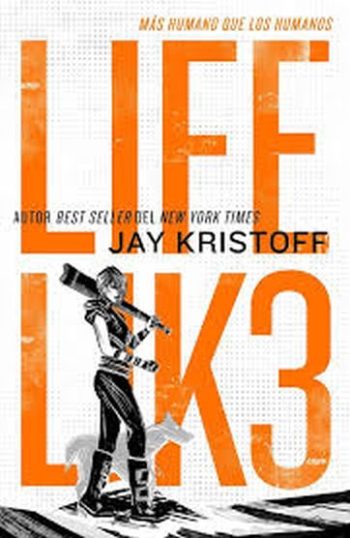 LIFELIK3: MÁS HUMANO QUE LOS HUMANOS (LIFEL1K3 1)