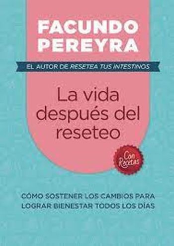 LA VIDA DESPUES DEL RESETEO  - Como sostener los cambios para lograr bienestar todos los dias