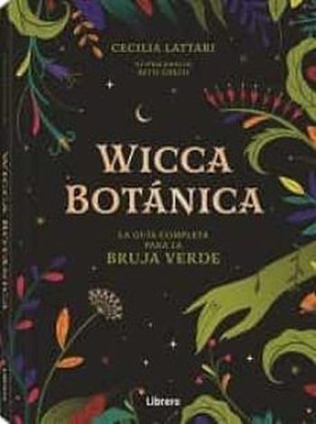 WICCA BOTANICA - Guia completa para la bruja verde