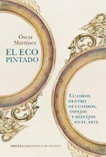 EL ECO PINTADO - Cuadros dentro de cuadros, espejos y reflejos en el arte
