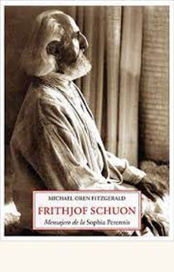 FRITHJOF SCHUON MENSAJERO DE LA SOPHIA PERENNIS